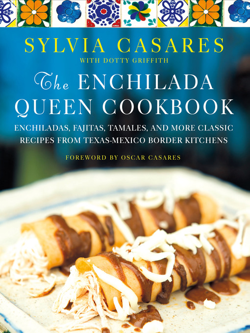 Title details for The Enchilada Queen Cookbook by Sylvia Casares - Available